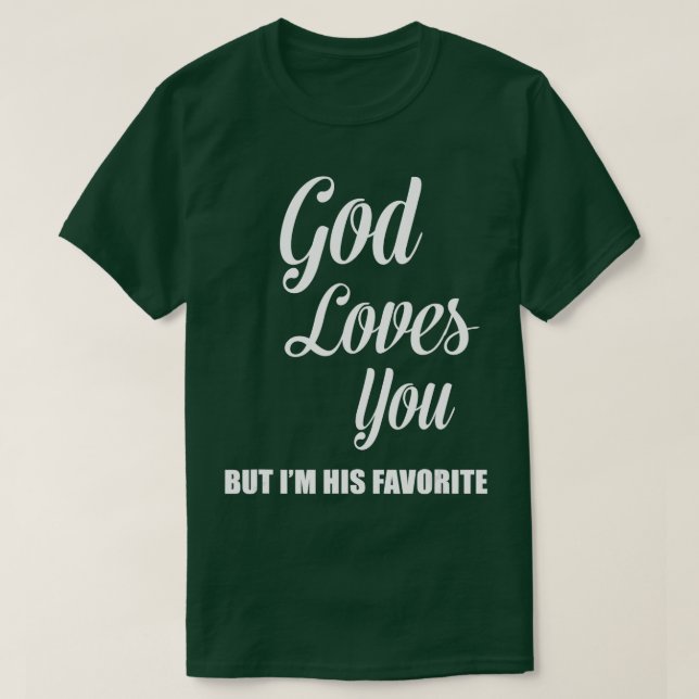 T-shirt Dieu t'aime mais il est son préféré (Design devant)