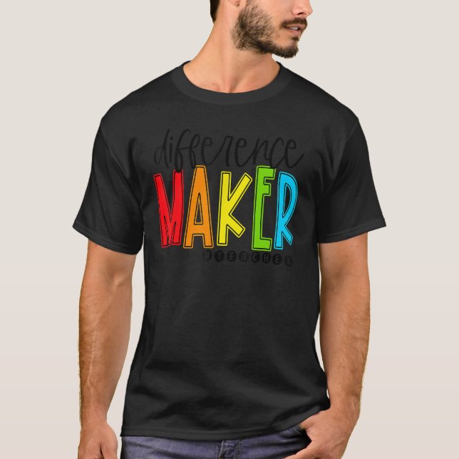 T-shirt Difference Maker Teacher Back To School First Day  (Devant)