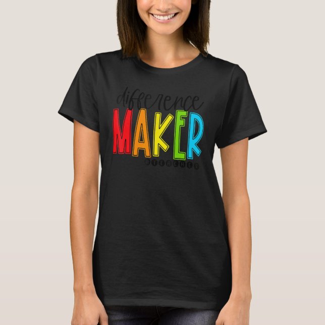 T-shirt Difference Maker Teacher Back To School First Day  (Devant)