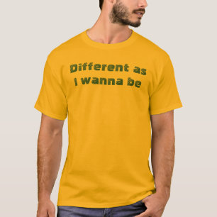 T-shirt Différent Comme Je Veux Être Citation Drôle Descri