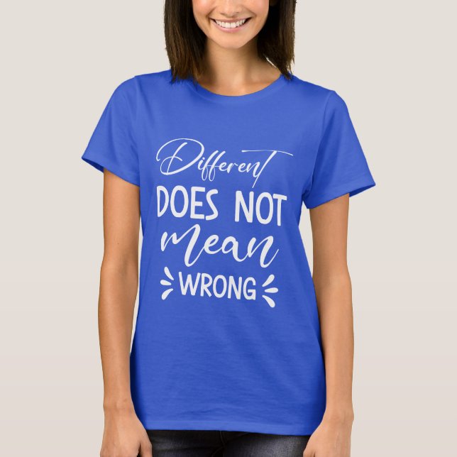 T-shirt Différent Ne Signifie Pas Mal (Devant)