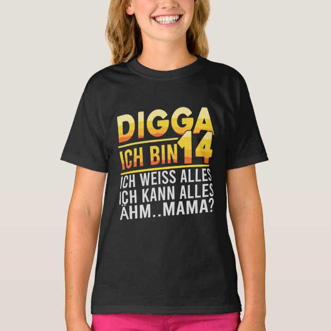 T-shirt Digga Ich Bin 14 Funny German Birthday Quote (Devant)