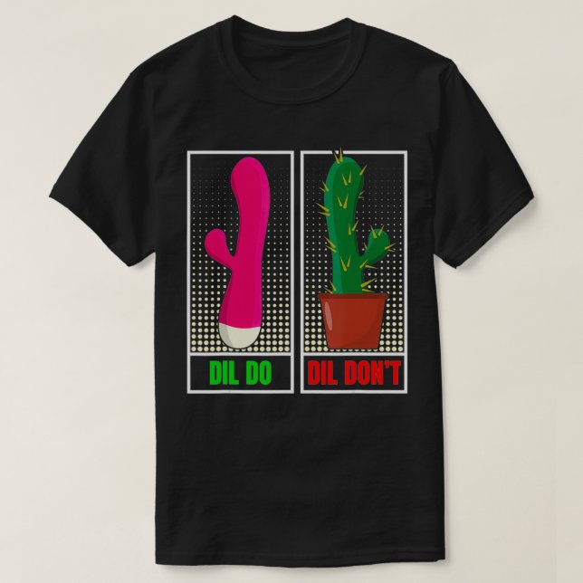 T-shirt Dil Do  Dil Don't  Funny Inappropriate  (Design devant)
