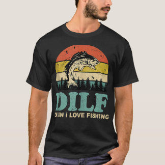 T-shirt DILF-Damn I Love Fishing Drôle Dit Pêcheur Me