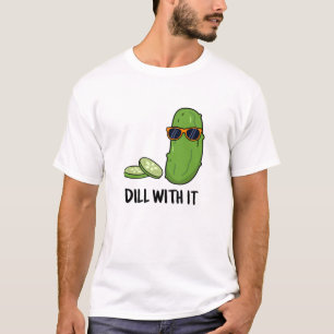 T-shirt Dill Avec Il Dill Dill Picket Pun
