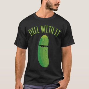 T-shirt Dill avec It Funny Pickle