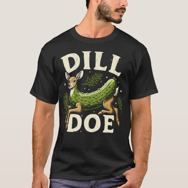 T-shirt Dill Doe Funny Deer Pickle (Devant)