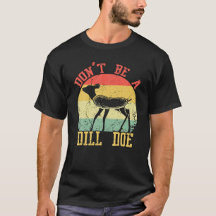 T-shirt Dill Doe Retro Vintage Dill Pickle Drôle Jouer sur