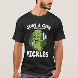 T-shirt Dill Juste Une Fille Qui Aime Pickles Drôle Pickle