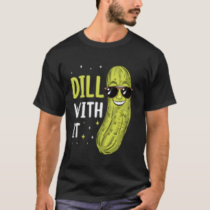 T-shirt Dill Picker Dill avec elle