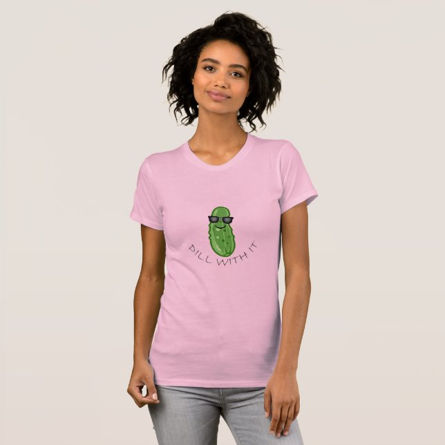 T-shirt Dill With It Design - Bella+Canvas Femme Slim Fi (Devant entier)