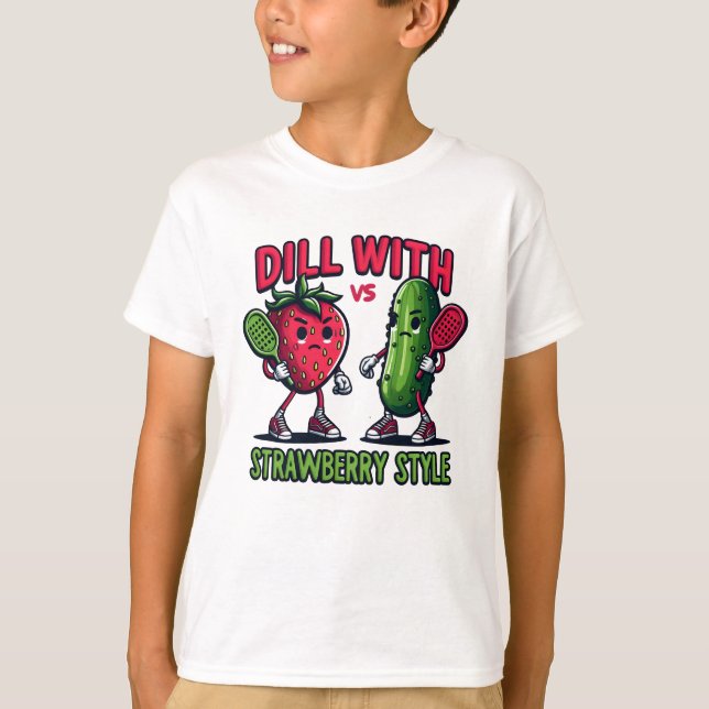 T-shirt Dill with It, Style fraise - Meilleur Dessin Drôle (Devant)