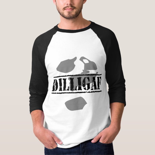 T-shirt DILLIGAF ? Il regarde comme je donne…. (Devant)