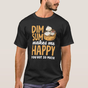 T-shirt Dim Sum Me Rend Heureux Les Dumplings Chinois