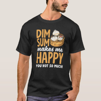 T-shirt Dim Sum Me Rend Heureux Les Dumplings Chinois