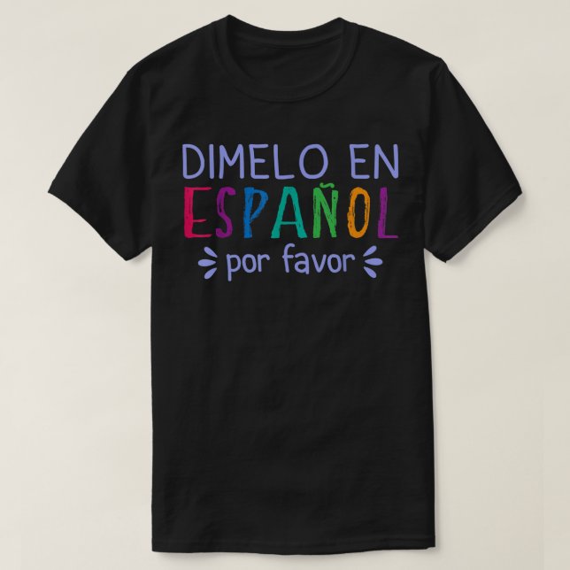 T-shirt Dimelo En Espanol (Design devant)