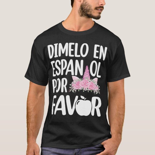 T-shirt Dimelo En Espanol Bilingual Unicorn Spanish Teache (Devant)