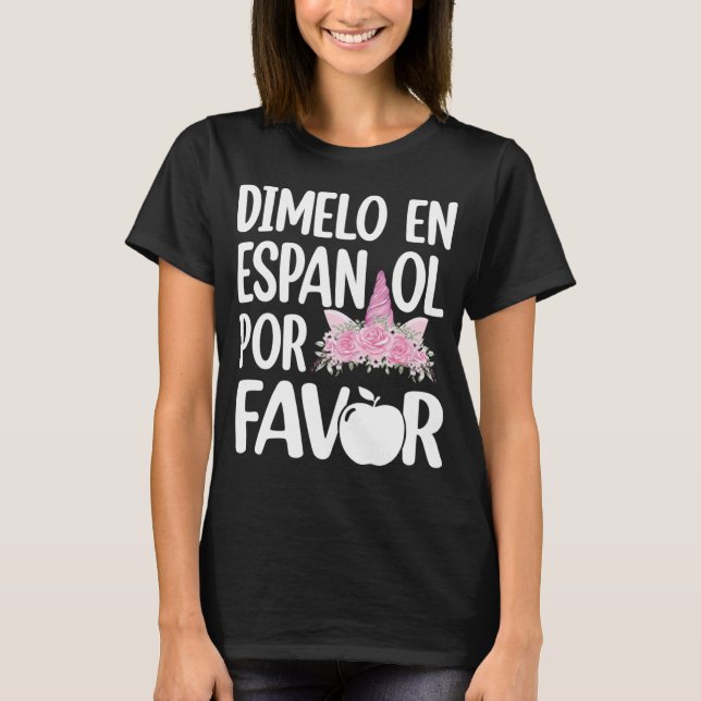 T-shirt Dimelo En Espanol Bilingual Unicorn Spanish Teache (Devant)