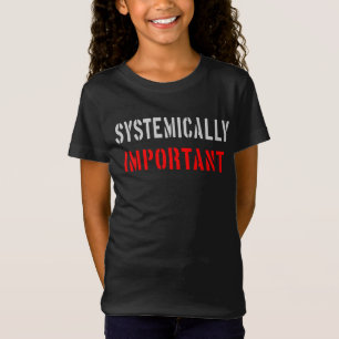 T-Shirt D'importance systémique