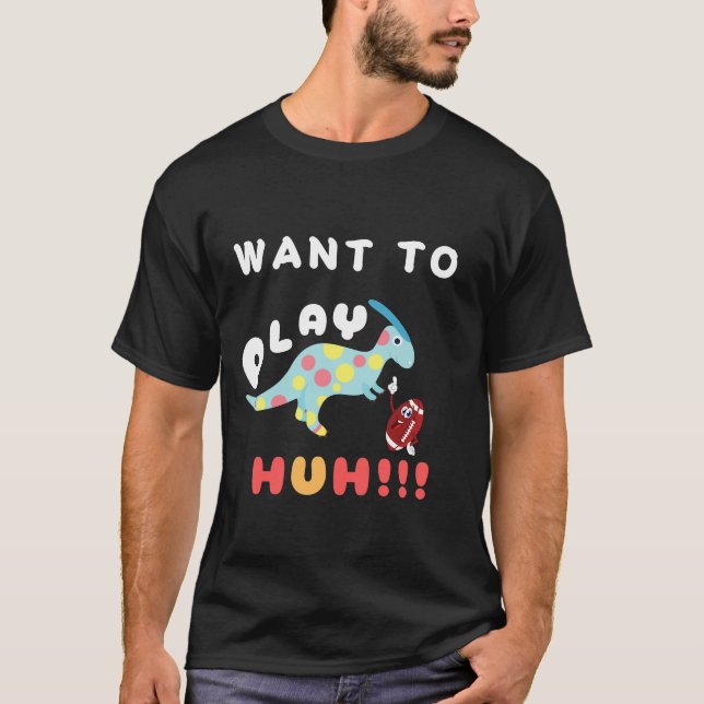 T-shirt Dinasour veut jouer (Devant)