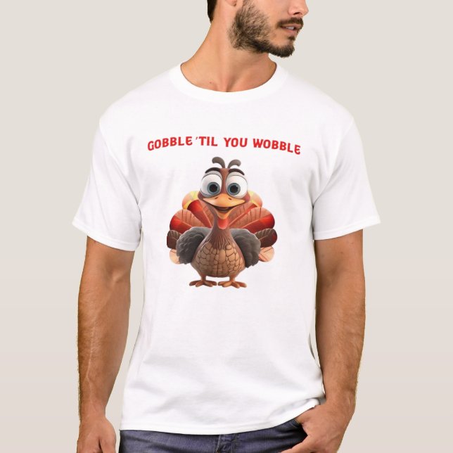 T-shirt Dinde drôle Gobble �Til You Wobble Design Oversiz (Devant)