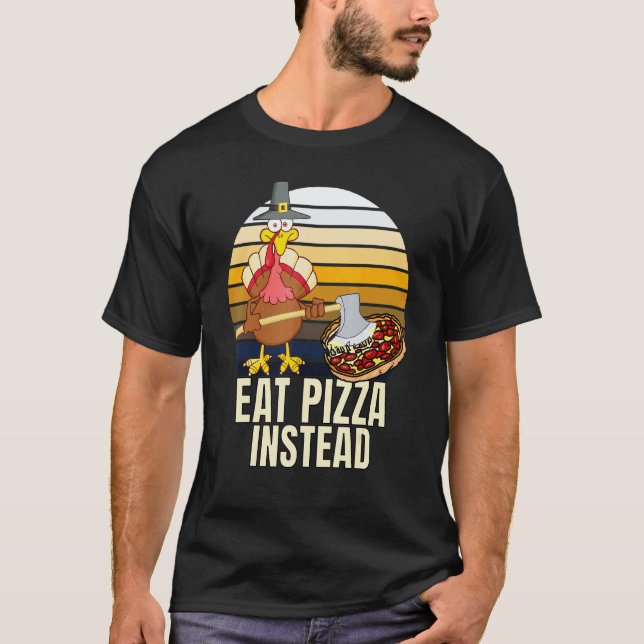 T-shirt Dinde Faisons plutôt une pizza à la place  Thanksg (Devant)