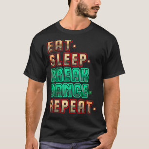 T-shirt Dîner Sleep Breakdance Répéter Breakdance Dance Da