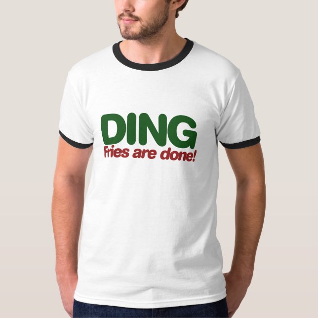 T-shirt Ding Fries est terminé (Devant)