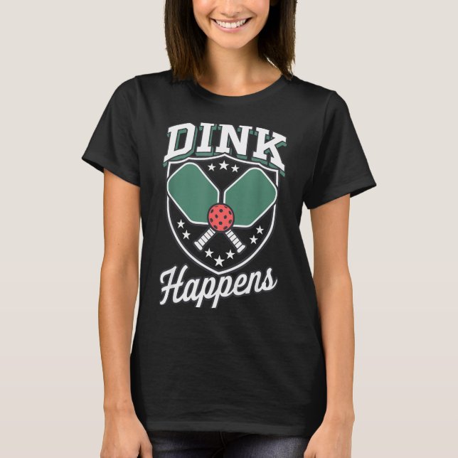 T-shirt Dink arrive pickleball drôle pickle ball  (Devant)