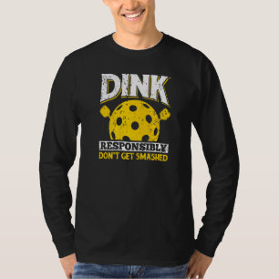 T-shirt Dink de manière responsable ne pas se faire amuser