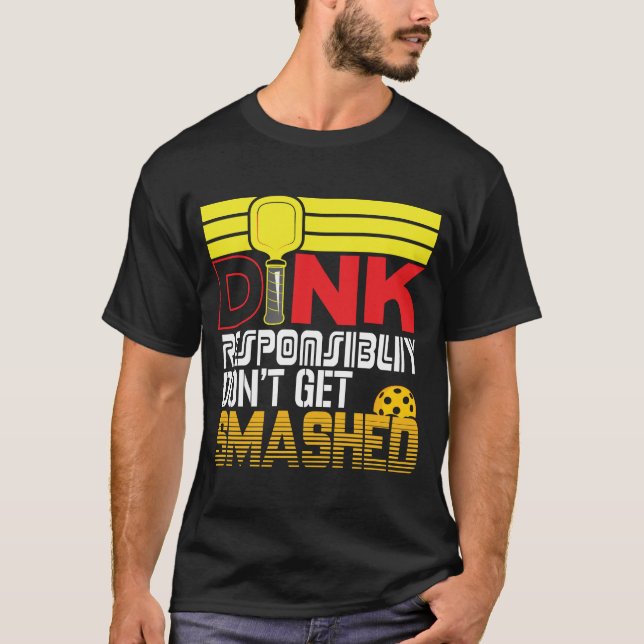 T-shirt Dink de manière responsable slogan drôle pour joue (Devant)
