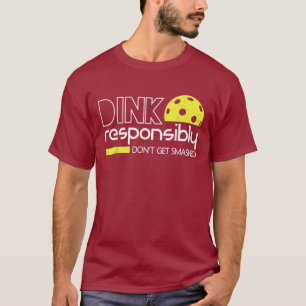 T-shirt Dink de pickleball avec humour de manière responsa