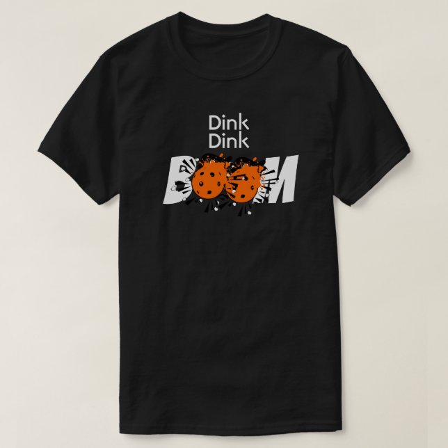 T-shirt Dink Dink Boom Pickleball Dinking Orange Bombes (Design devant)