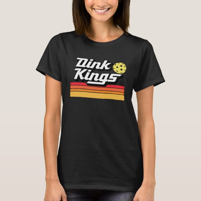 T-shirt Dink Kings  Cute Pickleball Team 80s Pickle Ball R (Devant)