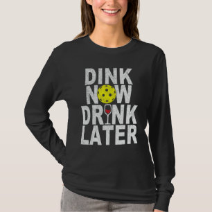 T-shirt Dink Now Boire Plus Tard Funny Pickleball Vin Pick
