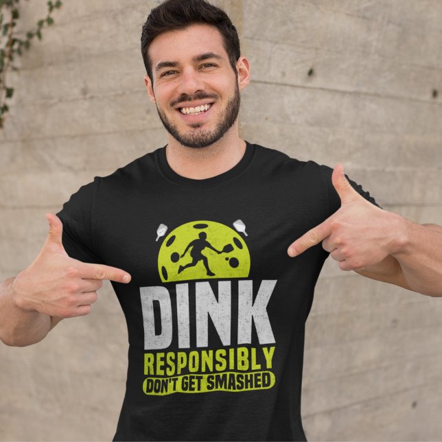T-shirt Dink Responsibly Don't Get Smashed Pickleball (Créateur téléchargé)