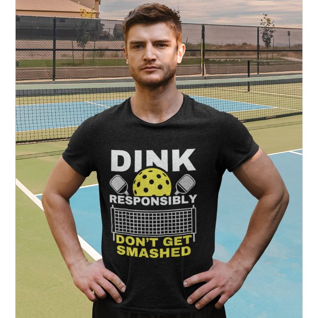 T-shirt Dink Responsibly Don't Get Smashed Pickleball (Créateur téléchargé)