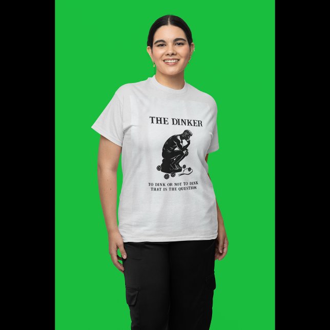 T-shirt Dinker Thinker Personnalisé Funny Pickleball (Are you a a Thinker or a Dinker?)