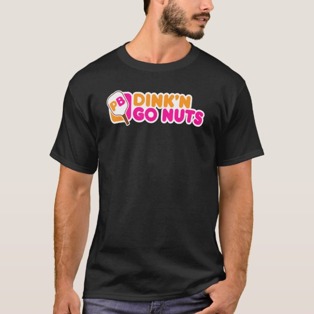 T-shirt Dinkn Go Nuts Pickleball Player Paddleball (Devant)