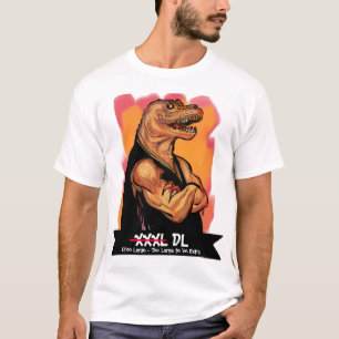T-shirt Dino Large T-Rex Tee Humour, Trop Grand pour être 
