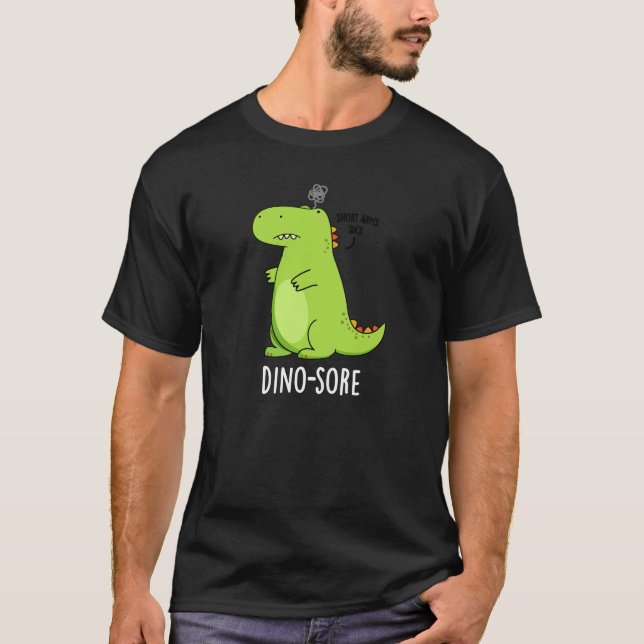 T-shirt Dino-sore Funny Irritated Dinosaur Pun Dark BG (Devant)