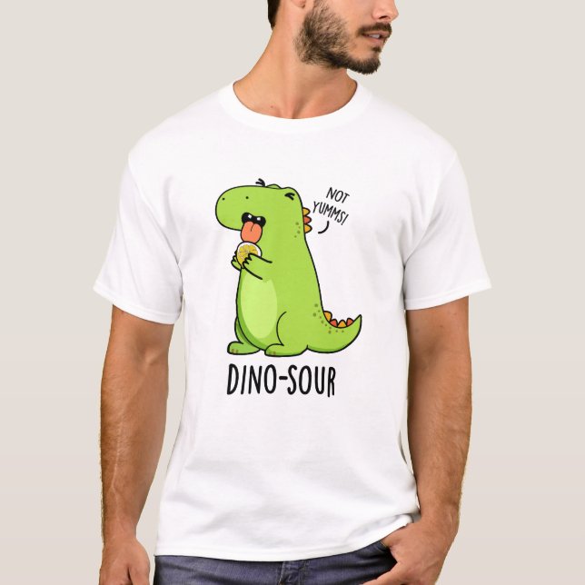 T-shirt Dino-sour Funny Dinosaur Pun (Devant)