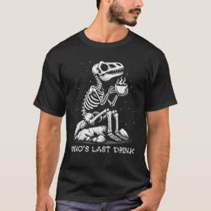 T-shirt Dino's Dernier Drink Dinosaur Skeleton Coffee Love
