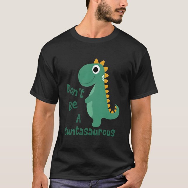 T-shirt Dinos Dinosaurer Don'T Be A Cuntasaurus Animals (Devant)