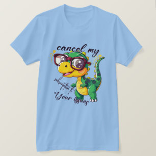 T-shirt Dinosaur drôle - "Annuler mon abonnement t