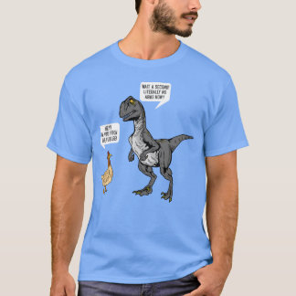 T-shirt Dinosaur drôle et poulet à propos de citation de p