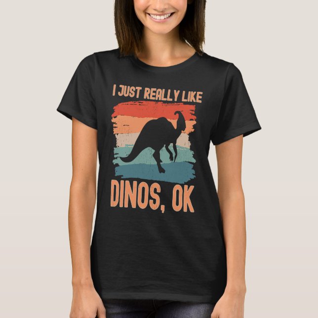 T-shirt Dinosaur  I just Really Like Dinos Ok  2 (Devant)