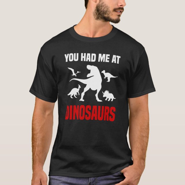 T-shirt Dinosaur  Rex You Had Me At Dinosaurs (Devant)