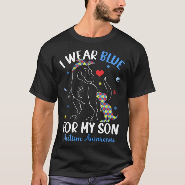 T-shirt Dinosaur TRex I Wear Blue For My Son Autism Awaren (Devant)