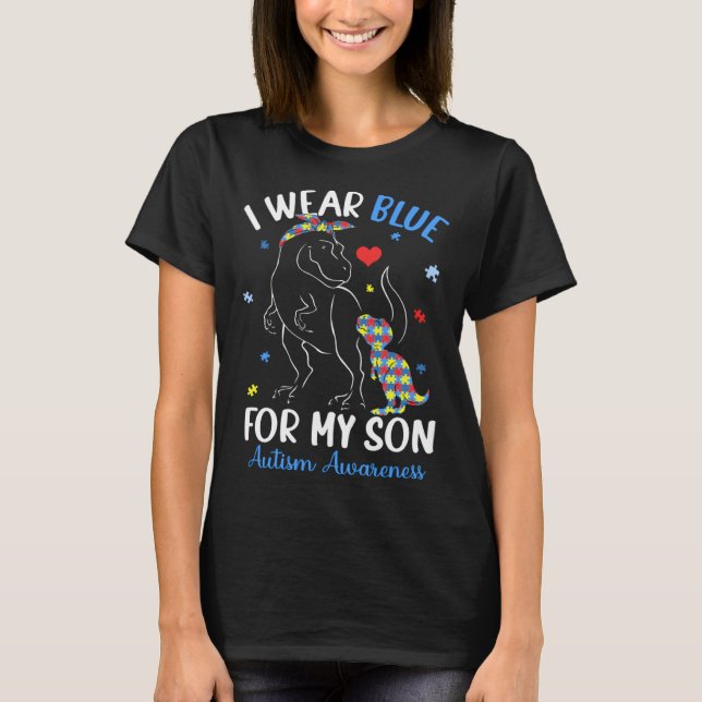 T-shirt Dinosaur TRex I Wear Blue For My Son Autism Awaren (Devant)